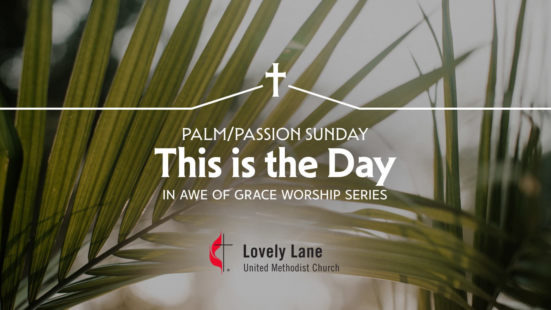 Palm/Passion Sunday Worship – 8:30 am