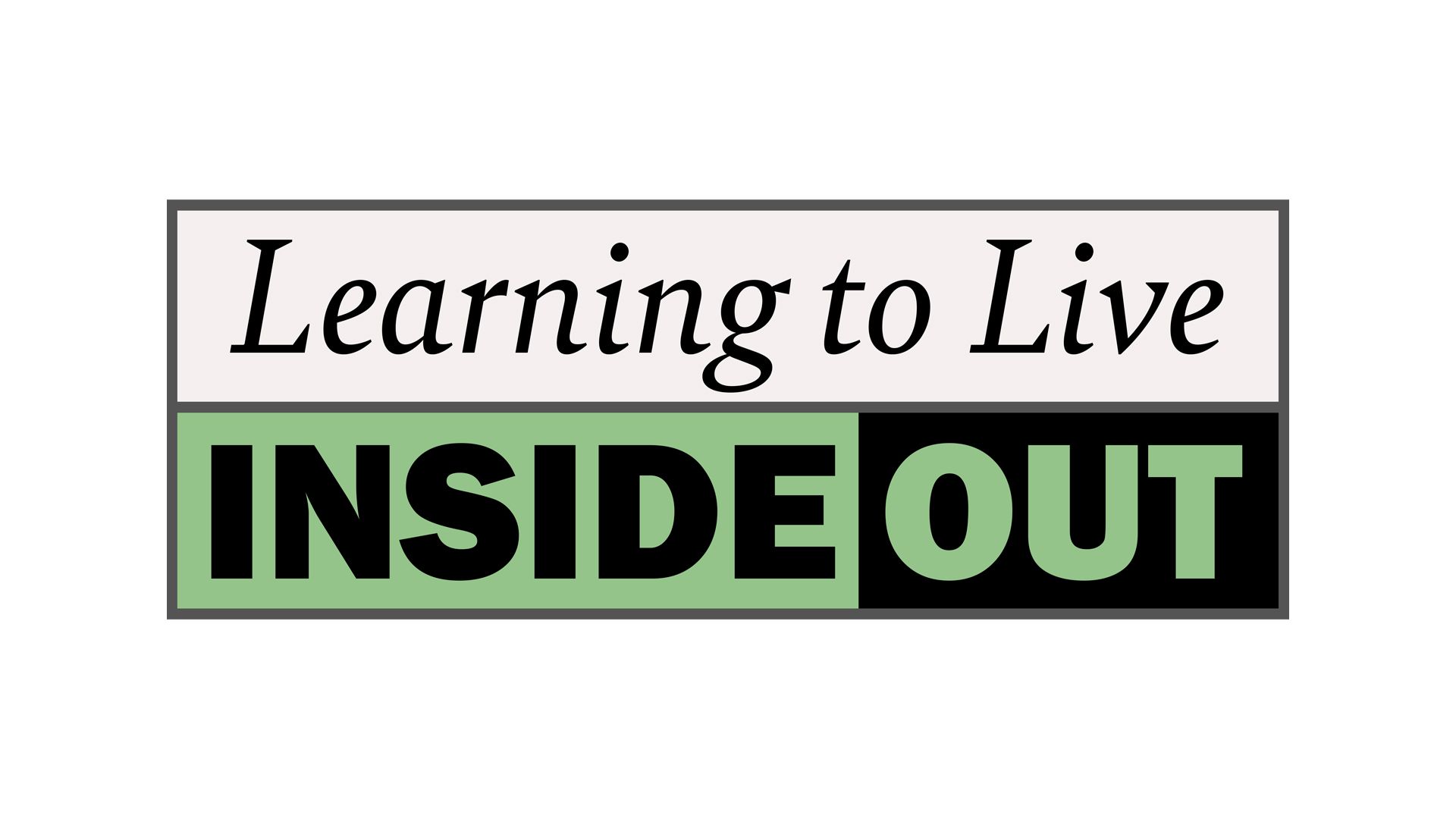 Learning to Live Inside Out – by Pastor Scott