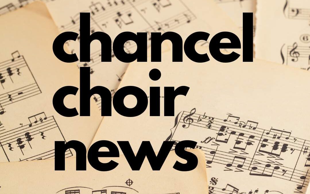 Chancel Choir News