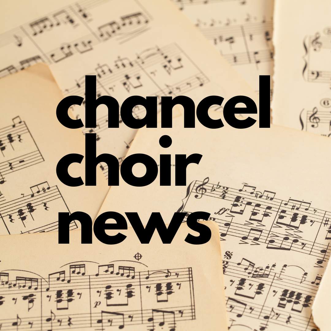 Chancel Choir News