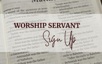 Worship Servants Needed