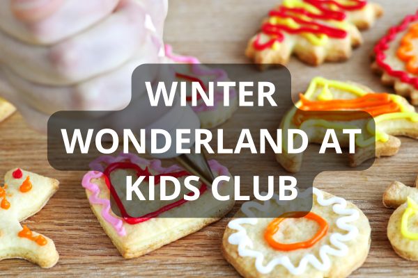 Winter Wonderland at Kids’ Club