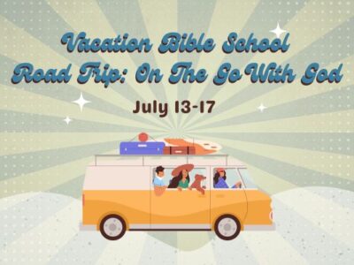 Vacation Bible School – Road Trip: On the Go With God