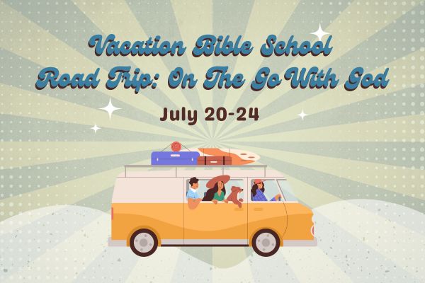 Vacation Bible School – Road Trip: On the Go With God