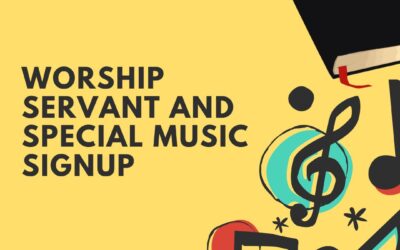 Worship Servant and Special Music Signup