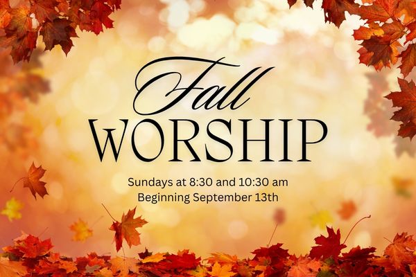 Fall Worship Times Resume – 8:30 am