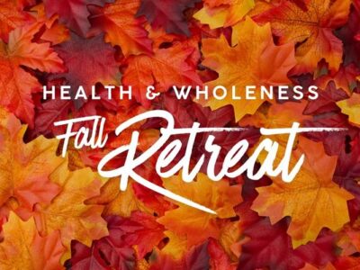 Health and Wholeness Fall Retreat