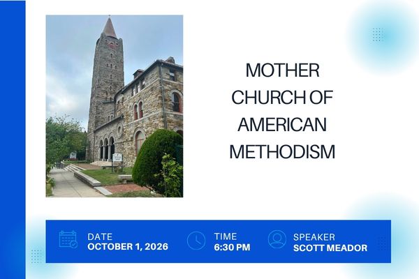 Lovely Lane History Night – Mother Church of American Methodism